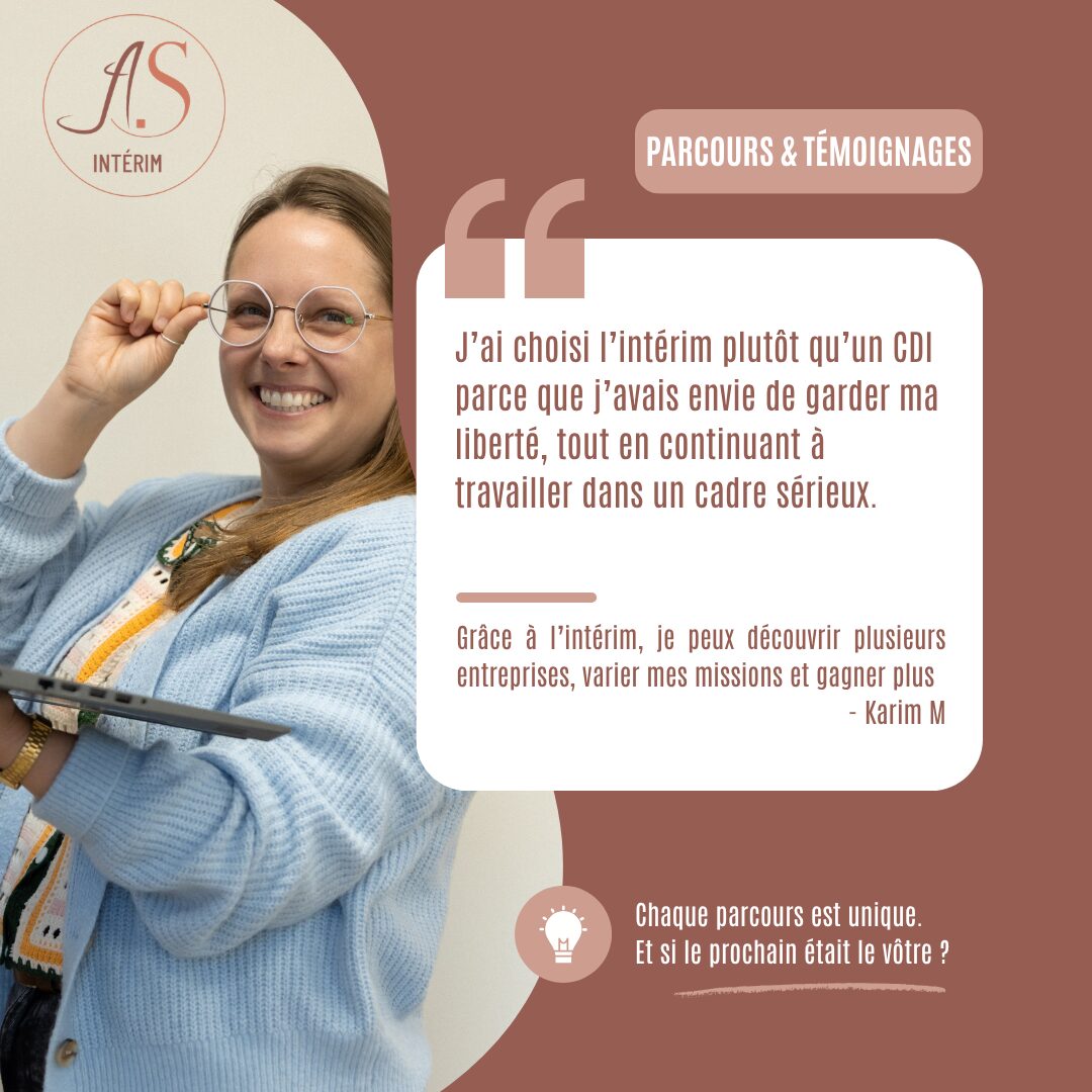 Visuel témoignage AS Intérim : choisir l’intérim plutôt qu’un CDI pour garder sa liberté, varier ses missions et bénéficier des avantages IFM et ICP.